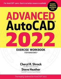 Cover image for Advanced Autocad(r) 2022 Exercise Workbook: For Windows(r)