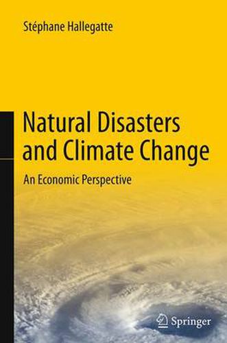 Cover image for Natural Disasters and Climate Change: An Economic Perspective