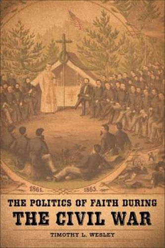 Cover image for The Politics of Faith during the Civil War