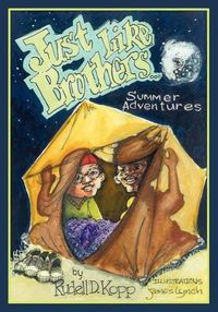 Cover image for Just Like Brothers...Summer Adventures: Perhaps dreams do come true when you wish upon a star...