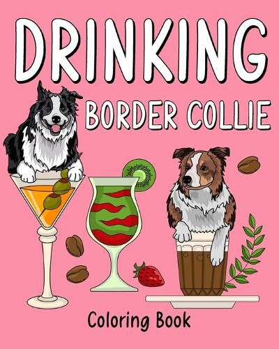 Cover image for Drinking Border Collie Coloring Book