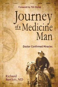 Cover image for Journey of a Medicine Man: Doctor Confirmed Miracles