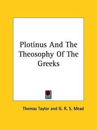 Cover image for Plotinus and the Theosophy of the Greeks