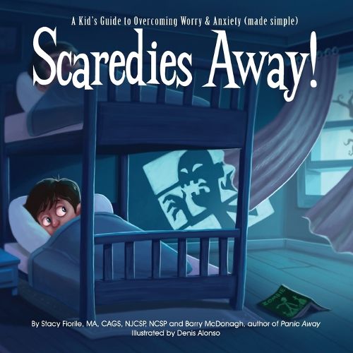 Cover image for Scaredies Away! A Kid's Guide to Overcoming Worry and Anxiety (made simple)
