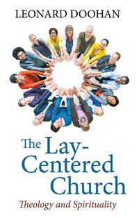 Cover image for The Lay-Centered Church: Theology and Spirituality