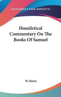 Cover image for Homiletical Commentary on the Books of Samuel