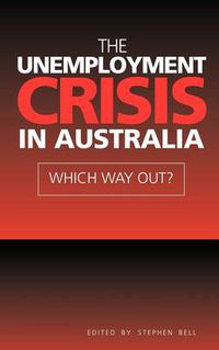 Cover image for The Unemployment Crisis in Australia: Which Way Out?