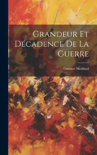 Cover image for Grandeur et Decadence de la Guerre