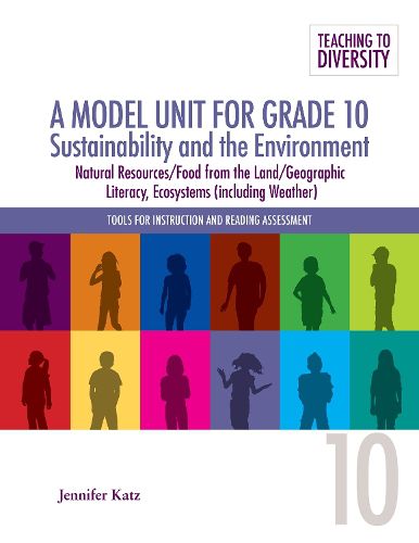 A Model Unit for Grade 10: Sustainability and the Environment: Natural Resources/Food from the Land/Geographic Literacy, Ecosystems (Including Weather)