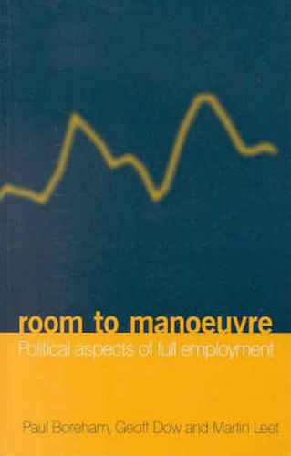 Cover image for Room To Manoeuvre: Political Aspects of Full Employment
