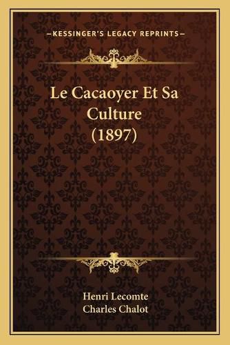 Le Cacaoyer Et Sa Culture (1897)