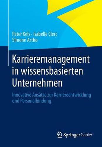 Cover image for Karrieremanagement in wissensbasierten Unternehmen: Innovative Ansatze zur Karriereentwicklung und Personalbindung