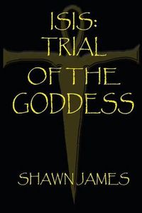 Cover image for Isis- Trial of the Goddess