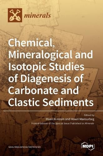 Cover image for Chemical, Mineralogical and Isotopic Studies of Diagenesis of Carbonate and Clastic Sediments