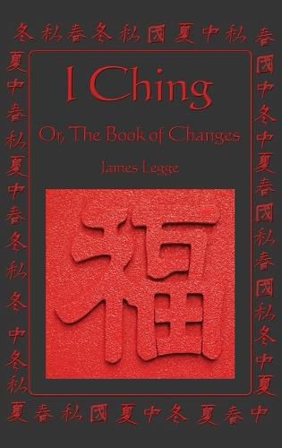 I Ching: Or, the Book of Changes