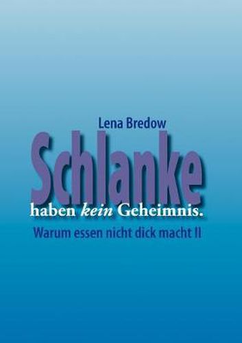 Cover image for Schlanke haben kein Geheimnis: Warum Essen nicht dick macht II