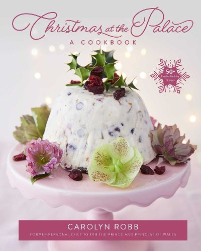 Cover image for Christmas at the Palace: A Cookbook: 50+ Festive Holiday Recipes