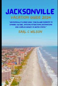 Cover image for Jacksonville Vacation Guide 2024
