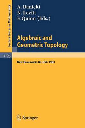 Algebraic and Geometric Topology: Proceedings of a Conference held at Rutgers University, New Brunswick, USA, July 6-13, 1983