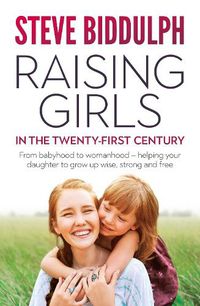 Cover image for Raising Girls in the Twenty-First Century