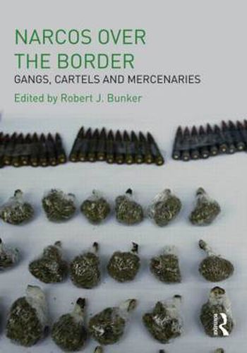 Cover image for Narcos Over the Border: Gangs, Cartels and Mercenaries