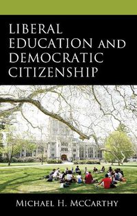 Cover image for Liberal Education and Democratic Citizenship