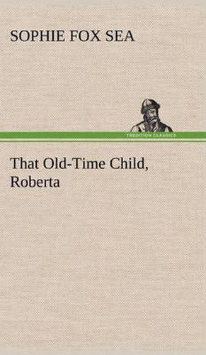 Cover image for That Old-Time Child, Roberta
