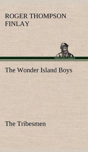 Cover image for The Wonder Island Boys: The Tribesmen