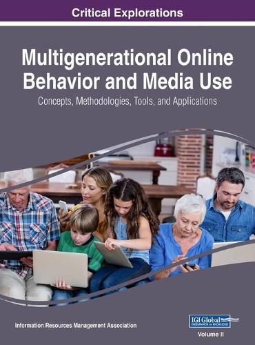 Cover image for Multigenerational Online Behavior and Media Use: Concepts, Methodologies, Tools, and Applications, VOL 2