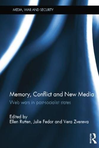 Cover image for Memory, Conflict and New Media: Web Wars in Post-Socialist States