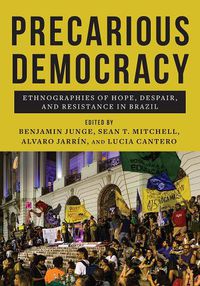 Cover image for Precarious Democracy: Ethnographies of Hope, Despair, and Resistance in Brazil