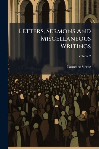 Cover image for Letters, Sermons And Miscellaneous Writings; Volume 2