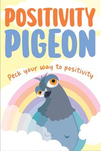 Cover image for Positivity Pigeon