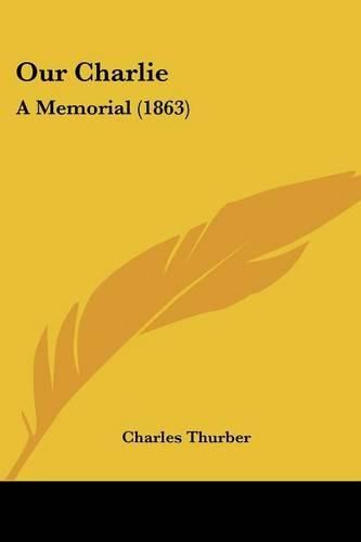 Cover image for Our Charlie: A Memorial (1863)