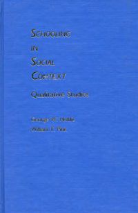 Cover image for Schooling in Social Context: Qualitative Studies