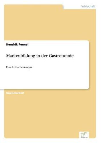 Cover image for Markenbildung in der Gastronomie: Eine kritische Analyse