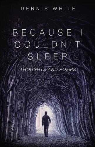 Cover image for Because I Couldn't Sleep: Thoughts and Poems