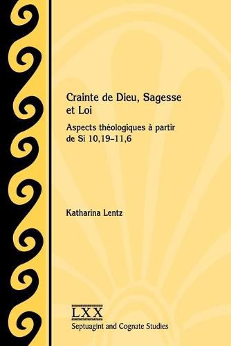 Cover image for Crainte de Dieu, Sagesse et Loi: Aspects theologiques a partir de Si 10,19-11,6