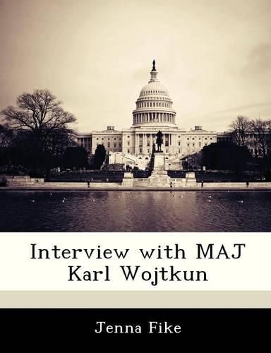 Interview with Maj Karl Wojtkun