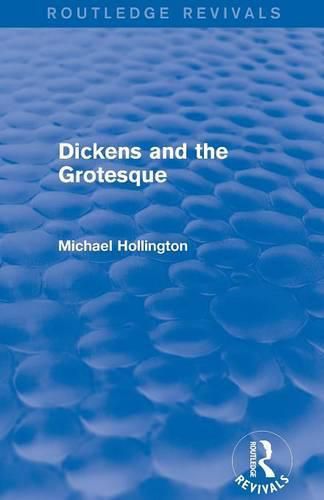 Cover image for Dickens and the Grotesque (Routledge Revivals)