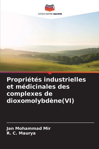Cover image for Proprietes industrielles et medicinales des complexes de dioxomolybdene(VI)