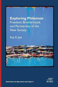 Cover image for Exploring Philemon: Freedom, Brotherhood, and Partnership in the New Society