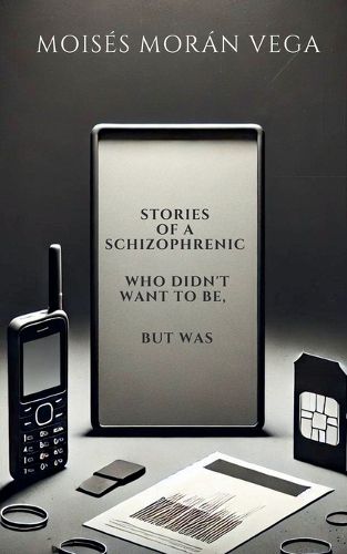 Cover image for Stories of a schizophrenic who didn't want to be, but was