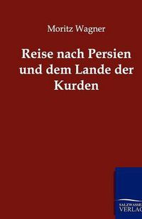 Cover image for Reise nach Persien und dem Lande der Kurden