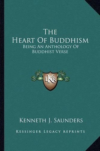 Cover image for The Heart of Buddhism: Being an Anthology of Buddhist Verse