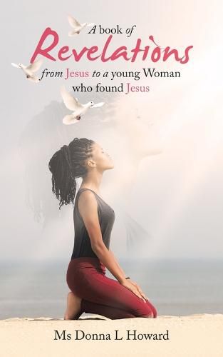 A book of Revelations from Jesus to a young Woman who found Jesus