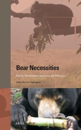 Cover image for Bear Necessities: Rescue, Rehabilitation, Sanctuary, and Advocacy