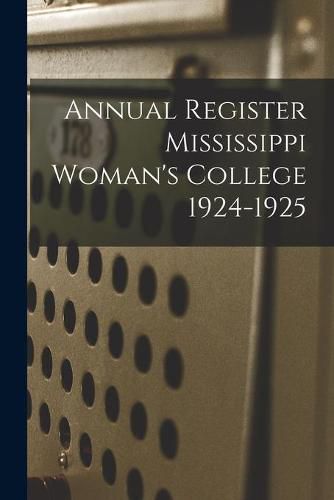 Cover image for Annual Register Mississippi Woman's College 1924-1925