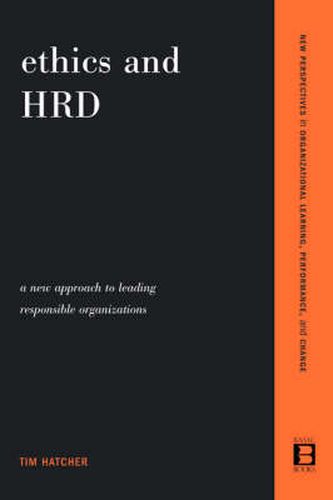 Cover image for Ethics and HRD: A New Approach to Leading Responsible Organizations