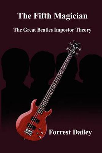 Cover image for The Fifth Magician: the Great Beatles Impostor Theory: The Great Beatles Impostor Theory